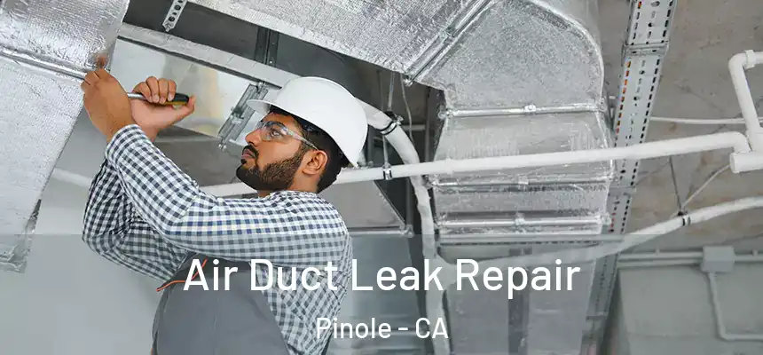  Air Duct Leak Repair Pinole - CA