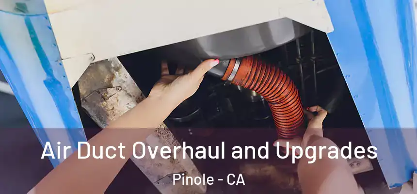 Air Duct Overhaul and Upgrades Pinole - CA