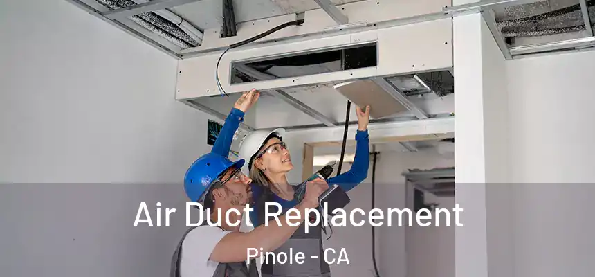 Air Duct Replacement Pinole - CA
