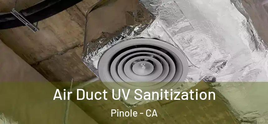  Air Duct UV Sanitization Pinole - CA