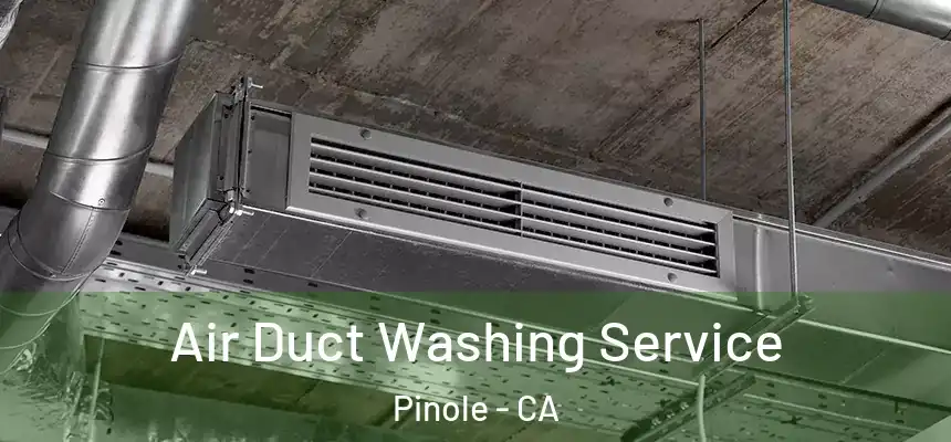  Air Duct Washing Service Pinole - CA
