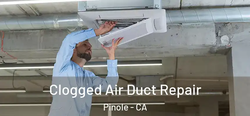  Clogged Air Duct Repair Pinole - CA