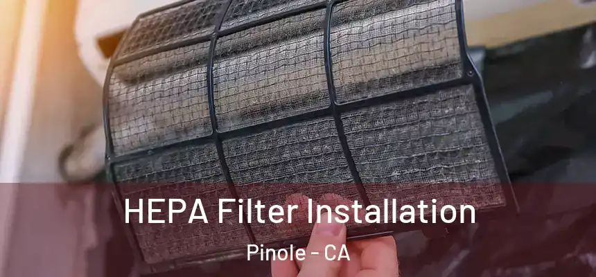  HEPA Filter Installation Pinole - CA