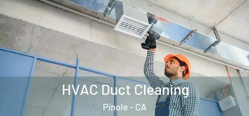  HVAC Duct Cleaning Pinole - CA