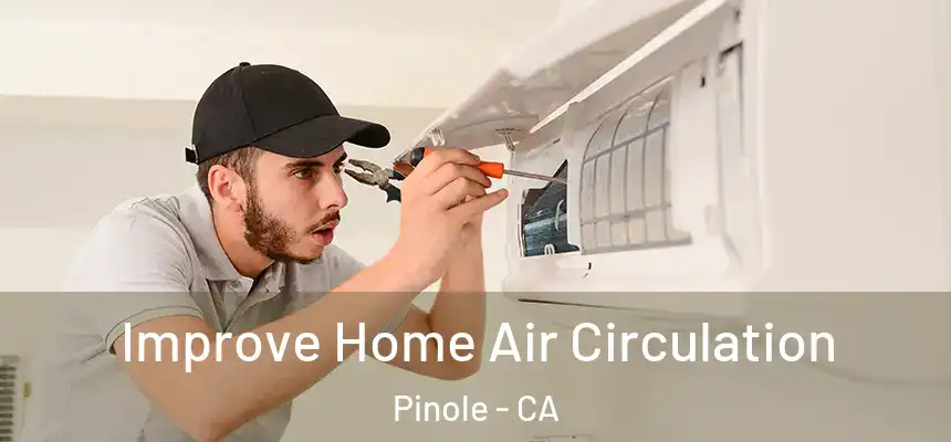  Improve Home Air Circulation Pinole - CA