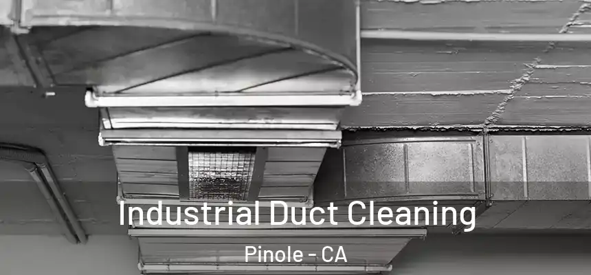 Industrial Duct Cleaning Pinole - CA