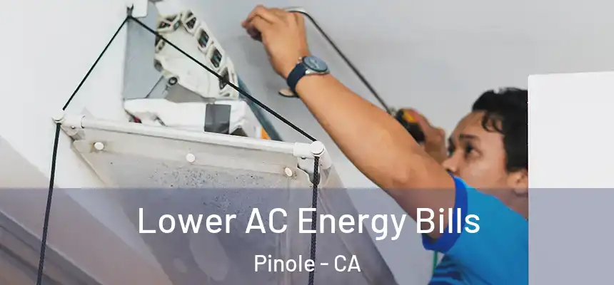  Lower AC Energy Bills Pinole - CA